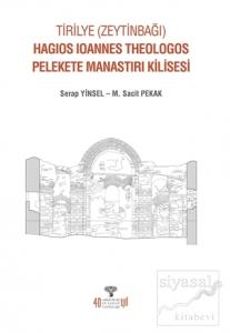 Tirilye (Zeytinbağı) Hagios Ioannes Theologos Pelekete Manastırı Kilisesi