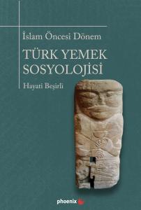 İslam Öncesi Dönem Türk Yemek Sosyolojisi