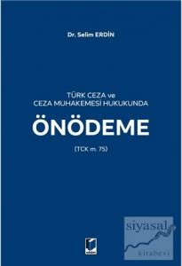 Türk Ceza ve Ceza Muhakemesi Hukukunda Önödeme (TCK m.75)