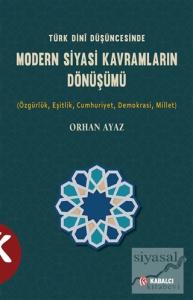 Türk Dini Düşüncesinde Modern Siyasi Kavramların Dönüşümü
