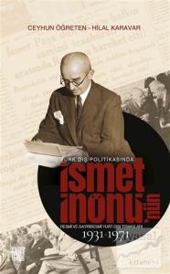 Türk Dış Politikasında İsmet İnönü'nün Resmi ve Gayriresmi Yurt Dışı Temasları 1931-1971