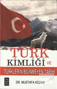 Türk Kimliği ve Türklerin Bilinmeyen Tarihi