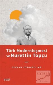 Türk Modernleşmesi ve Nurettin Topçu