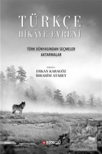 Türkçe Hikaye Evreni - Türk Dünyasından Seçmeler Aktarmalar