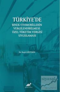Türkiye'de Binek Otomobillerin Vergilendirilmesi: Özel Tüketim Vergisi Uygulaması