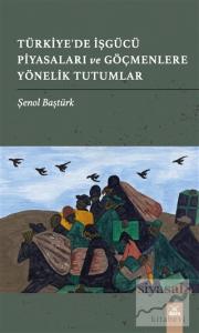 Türkiye'de İşgücü Piyasaları ve Göçmenlere Yönelik Tutumlar