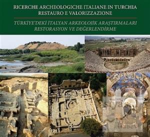 Türkiye'deki İtalyan Arkeolojik Araştırmaları Restorasyon ve Değerlendirmeleri