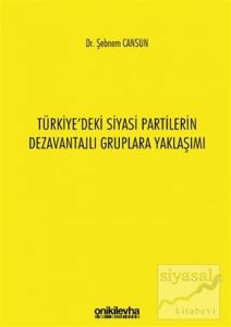 Türkiye'deki Siyasi Partilerin Dezavantajlı Gruplara Yaklaşımı