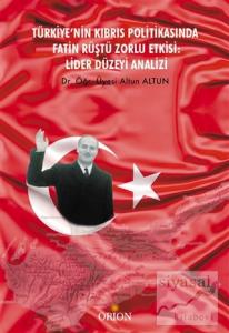 Türkiye'nin Kıbrıs Politikasında Fatin Rüştü Zorlu Etkisi: Lider Düzeyi Analizi
