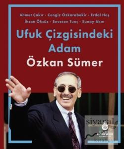 Ufuk Çizgisindeki Adam Özkan Sümer (Ciltli)