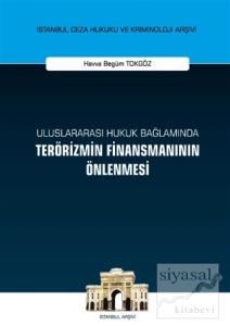 Uluslararası Hukuk Bağlamında Terörizmin Finansmanının Önlenmesi (Ciltli)