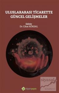 Uluslararası Ticarette Güncel Gelişmeler