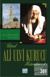 Üstad Ali Ulvi Kurucu Hatıralar 1