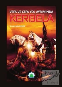 Vefa ve Cefa Yol Ayrımında Kerbela