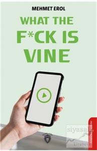 What The Fuck Is Vine