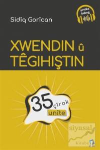 Xwendin u Tegihiştin - 35 Unite