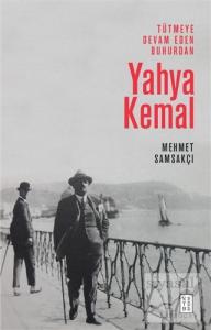 Yahya Kemal - Tütmeye Devam Eden Buhurdan