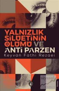Yalnızlık Silüetinin Ölümü ve Anti Parzen
