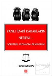 Yanlı İdari Kararların Nedeni...