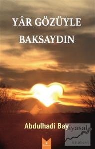 Yar Gözüyle Baksaydın