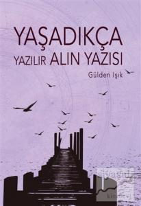 Yaşadıkça Yazılır Alın Yazısı