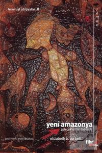 Yeni Amazonya: Gelecekten Bir Tadımlık