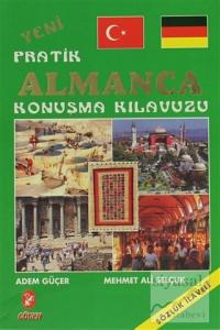 Yeni Pratik Almanca Konuşma Kılavuzu