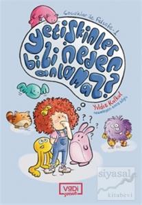 Yetişkinler Bizi Neden Anlamaz?