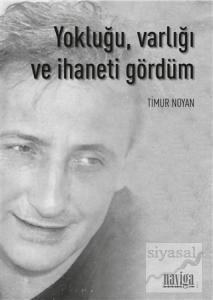 Yokluğu, Varlığı ve İhaneti Gördüm