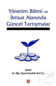 Yönetim Bilimi ve İktisat Alanında Güncel Tartışmalar