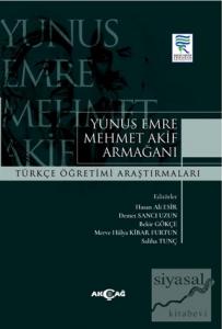Yunus Emre Mehmet Akif Armağanı - Türkçe Öğretimi Araştırmaları