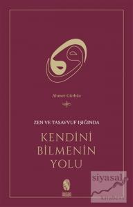 Zen ve Tasavvuf Işığında Kendini Bilmenin Yolu