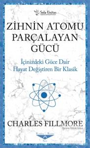 Zihnin Atomu Parçalayan Gücü