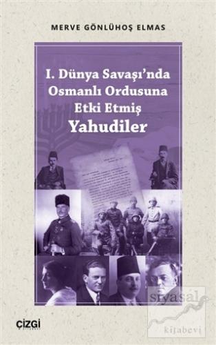 1. Dünya Savaşı'nda Osmanlı Ordusuna Etki Etmiş Yahudiler