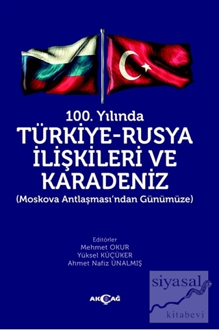 100. Yılında Türkiye-Rusya İlişkileri ve Karadeniz Mehmet Okur