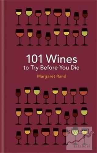 101 Wines to Try Before You Die (Ciltli) Margaret Randall