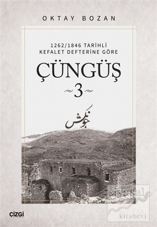 1262/1846 Tarihli Kefalet Defterine Göre - Çüngüş 3 Oktay Bozan