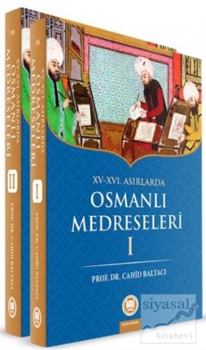 15-16. Yüzyıllarda Osmanlı Medreseleri (2. Cilt Takım) Cahid Baltacı