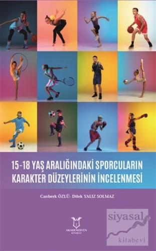 15-18 Yaş Aralığındaki Sporcuların Karakter Düzeylerinin İncelenmesi D