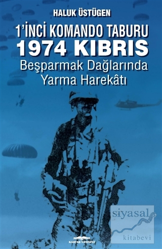 1'nci Komando Taburu 1974 Kıbrıs - Beşparmak Dağları'nda Yarma Harekat