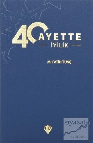 40 Ayette İyilik