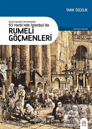 93 Harbi'nde İstanbul'da Rumeli Göçmenleri