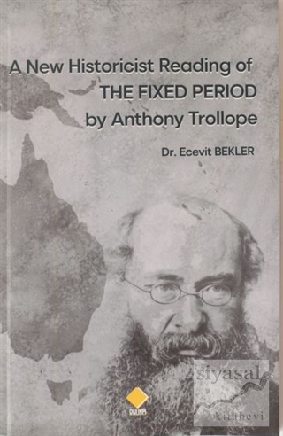 A New Historicist Reading of The Fixed Period by Anthony Trollope Ecev