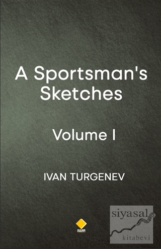 A Sportsman's Sketches - Volume 1 İvan Turgenev