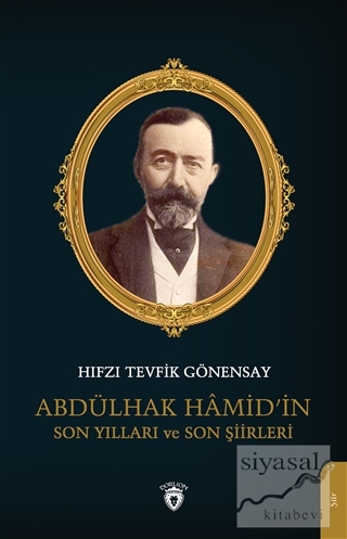 Abdülhak Hamid'in Son Yılları ve Son Şiirleri