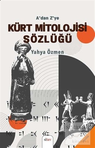 A'dan Z'ye Kürt Mitolojisi Sözlüğü