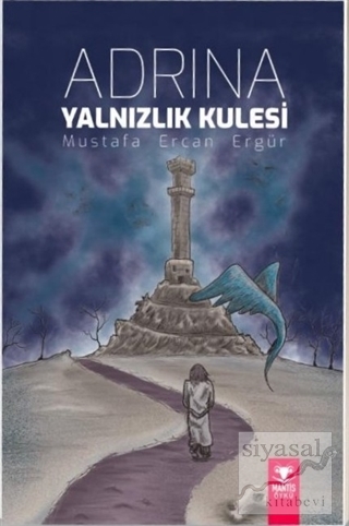 Adrina - Yalnızlık Kulesi Mustafa Ercan Ergür