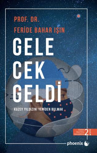Gelecek Geldi Feride Bahar Işın