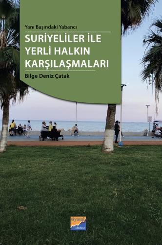 Suriyeliler İle Yerli Halkın Karşılaşmaları Bilge Deniz Çatak