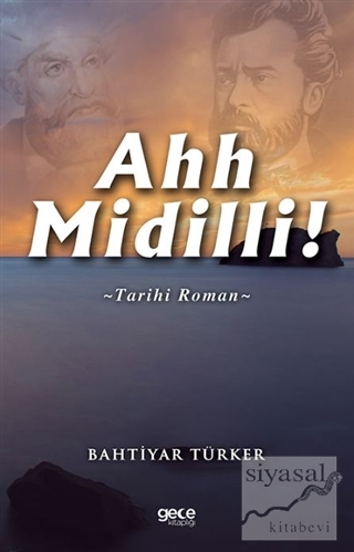Ahh Midilli! Bahtiyar Türker